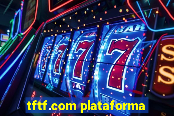 tftf.com plataforma